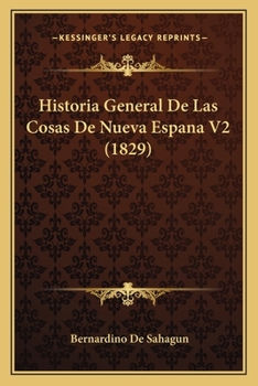 Paperback Historia General De Las Cosas De Nueva Espana V2 (1829) [Spanish] Book