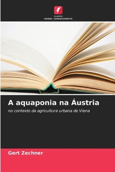 Paperback A aquaponia na Áustria (Portuguese Edition) [Portuguese] Book