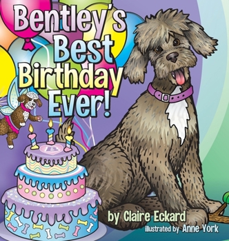 Hardcover Bentley's Best Birthday EVER! Book