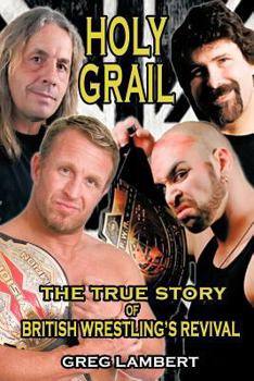 Paperback Holy Grail: The True Story of British Wrestling's Revival Book