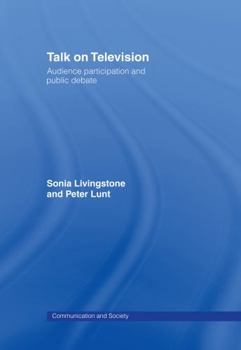 Hardcover Talk on Television: Audience Participation and Public Debate Book