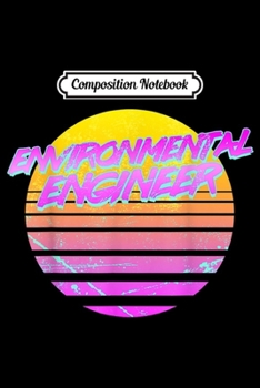 Composition Notebook: Vintage Retro Environmental Engineer  Journal/Notebook Blank Lined Ruled 6x9 100 Pages