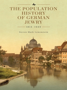 Paperback The Population History of German Jewry 1815-1939: Based on the Collections and Preliminary Research of Prof. Usiel Oscar Schmelz Book