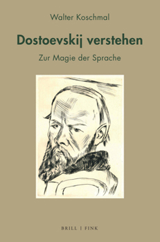Hardcover Dostoevskij Verstehen: Zur Magie Der Sprache [German] Book