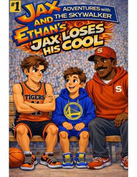 Paperback Jax and Ethan's Adventures with the Skywalker: Jax Loses His Cool Book