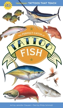 Paperback The Perfect Catch of Tattoo Fish: 50 Temporary Tattoos That Teach Book