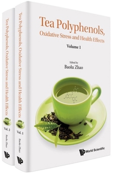 Hardcover Tea Polyphenols, Oxidative Stress and Health Effects (in 2 Volumes) Book