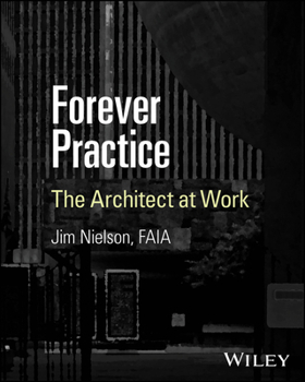 Paperback Forever Practice: The Architect at Work Book