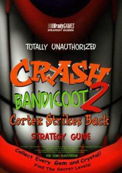 Paperback Crash Bandicoot 2, Totally Unauthorized Video Game (Bradygames Strategy Guide) Book