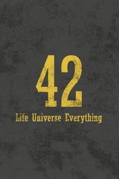 Paperback 42 Life Universe Everyting: Blank Lined Journal Diary Notebook For Hitchhiker's Guide to the Galaxy Fans Book