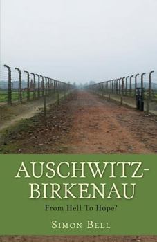 Paperback Auschwitz-Birkenau: From Hell To Hope? Book