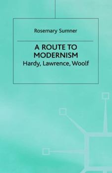 Hardcover A Route to Modernism: Hardy, Lawrence, Woolf Book