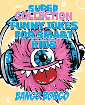 Funny Jokes for Smart Kids - SUPER COLLECTION - Question and answer + Would you Rather - Illustrated: Happy Haccademy - Be the Cutest Out Of All Your ... Stupid For N