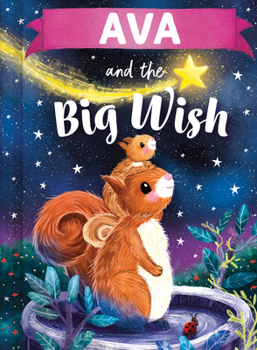 Ava and the Big Wish: A Personalized Book About Love and Friendship for Babies and Toddlers