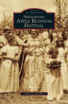Shenandoah Apple Blossom Festival - Book  of the Images of America: Virginia