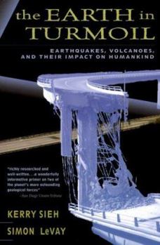 Paperback The Earth in Turmoil: Earthquakes, Volcanoes, and Their Impact on Humankind Book