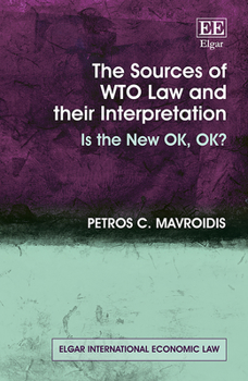 The Sources of Wto Law and Their Interpretation: Is the New Ok, Ok?