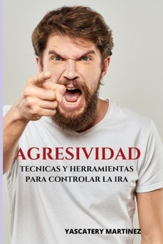 Paperback Agresividad: técnicas y herramientas para controlar la ira [Spanish] Book