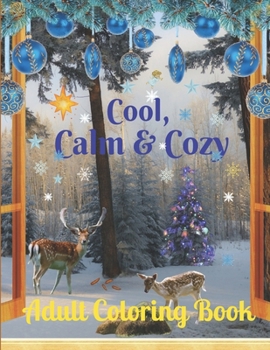 Paperback Cool, Calm & Cozy: Christmas Coloring Book for Adults Relaxation. Stress Relieving Coloring Pages. Book