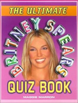 Paperback The Ultimate Britney Spears Quiz Book