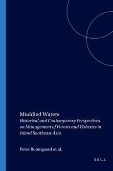 Muddied Waters: Historical And Contemporary Perspectives on Management of Forests And Fisheries in Island Southeast Asia (Verhandelingen Van Het Koninklijk Instituut Voor Taal-, Land-En Volkenkunde) - Book #200 of the Verhandelingen van het Koninklijk Instituut voor Taal-, Land- en Volkenkunde