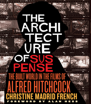 Paperback The Architecture of Suspense: The Built World in the Films of Alfred Hitchcock Book