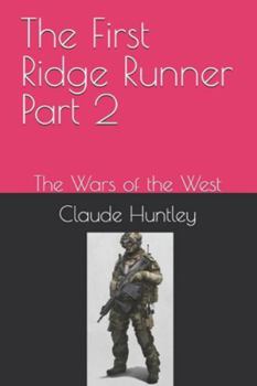 Paperback The First Ridge Runner Part 2: The Wars of the West Book
