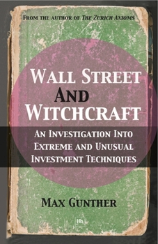 Paperback Wall Street and Witchcraft: An Investigation Into Extreme and Unusual Investment Techniques Book