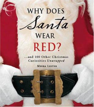 Paperback Why Does Santa Wear Red?: ...and 100 Other Christmas Curiousities Unwrapped! Book