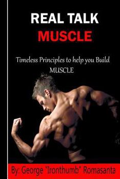 Paperback Real Talk Muscle: Timeless Principles to help You build Muscle Book