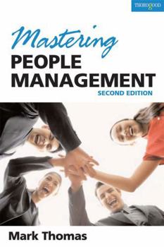 Paperback Mastering People Management: Build a Successful Team--Motivate, Empower and Lead People Book