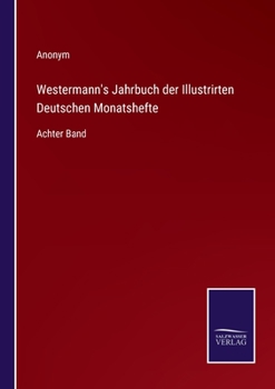 Paperback Westermann's Jahrbuch der Illustrirten Deutschen Monatshefte: Achter Band [German] Book