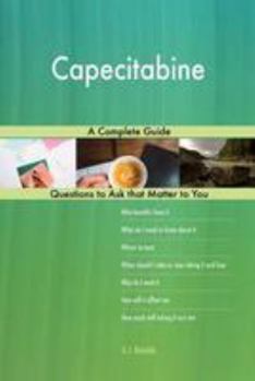 Paperback Capecitabine; A Complete Guide Book