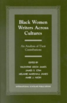 Paperback Black Women Writers Across Cultures: An Analysis of Their Contributions Book