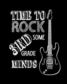 Paperback Time To Rock Some 3rd Grade Minds: Teacher Appreciation Notebook Or Journal Book