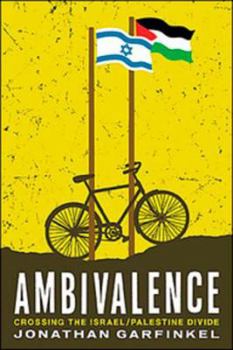 Hardcover Ambivalence: Crossing The Israel Palestine Divide Book