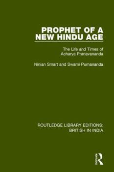Paperback Prophet of a New Hindu Age: The Life and Times of Acharya Pranavananda Book