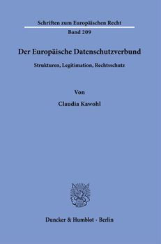 Paperback Der Europaische Datenschutzverbund: Strukturen, Legitimation, Rechtsschutz [German] Book