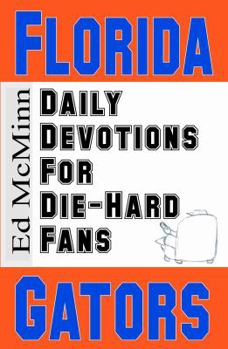 Paperback Daily Devotions for Die-Hard Fans Florida Gators Book