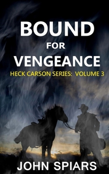 Paperback Bound for Vengeance: Heck Carson Series: Volume 3 Book