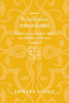 Paperback Revolution Remembered: Seditious Memories After the British Civil Wars Book