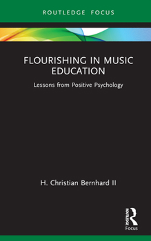 Hardcover Flourishing in Music Education: Lessons from Positive Psychology Book
