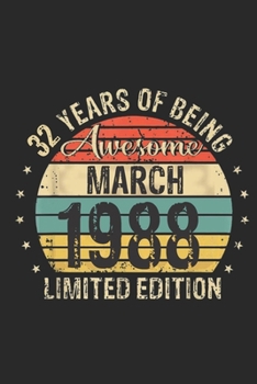 Born March 1988 Limited Edition Bday Gifts: 32 th birthday Notebook Gift for 32 Year Old Party. Blank lined Notebook for your retro friend. 6x9 inches, 110 pages.