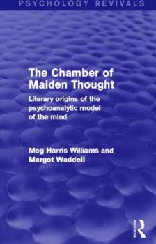 Paperback The Chamber of Maiden Thought: Literary Origins of the Psychoanalytic Model of the Mind Book