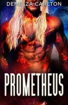 Prometheus: An Alien Scifi Romance - Book #6 of the Colony: Holiday