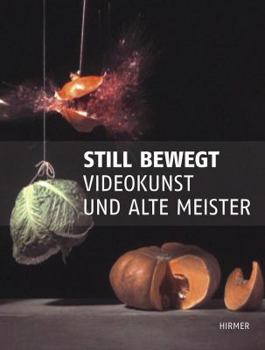Paperback Still Bewegt: Videokunst Und Alte Meister [German] Book