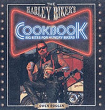 Hardcover The Harley Biker's Cookbook: Big Bites for Hungry Bikers Book