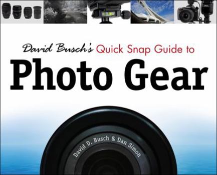 Paperback David Busch's Quick Snap Guide to Photo Gear Book