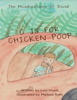Paperback The Misadventures of David: C is for Chicken Poop Book