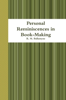 Paperback Personal Reminiscences in Book-Making Book